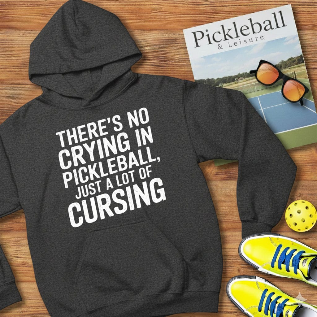 There's No Crying  Pickleball Hooded Sweatshirt