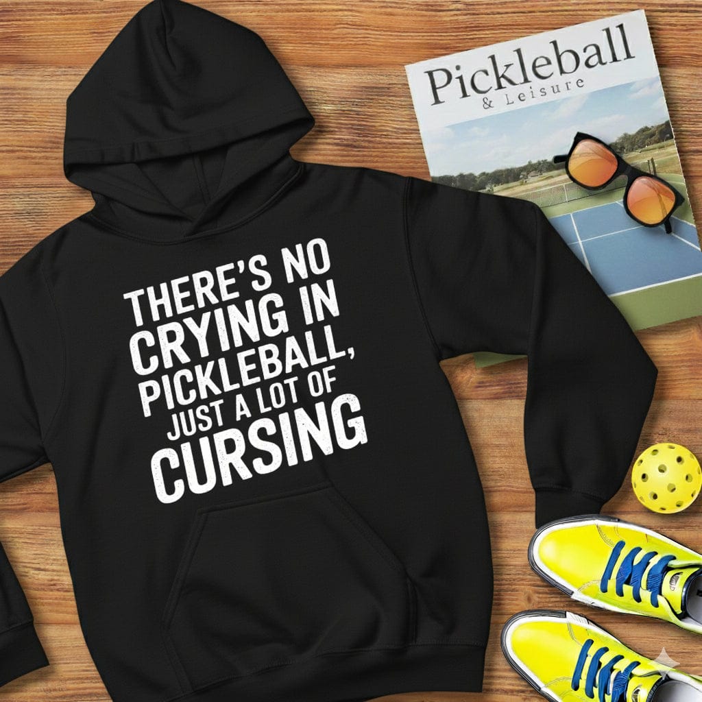 There's No Crying  Pickleball Hooded Sweatshirt