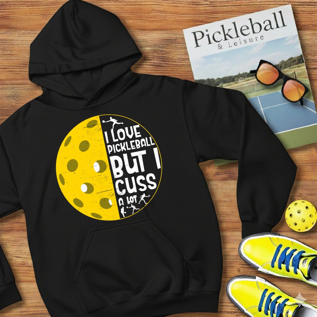 I Cuss A Lot  Pickleball Hooded Sweatshirt