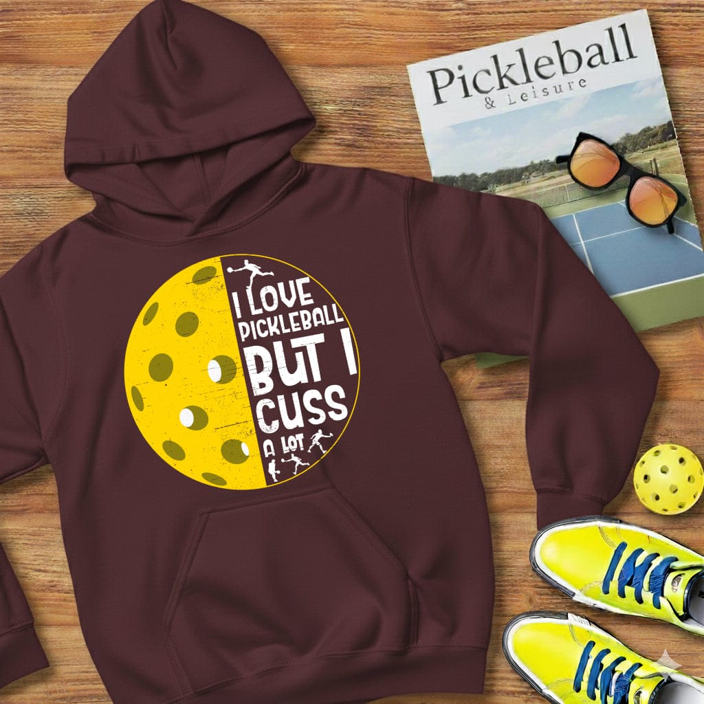 I Cuss A Lot  Pickleball Hooded Sweatshirt
