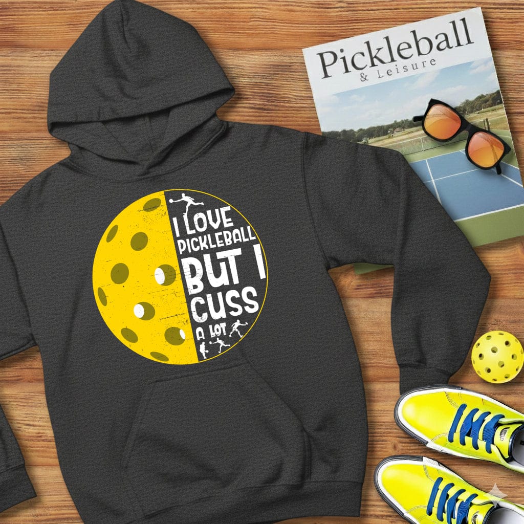 I Cuss A Lot  Pickleball Hooded Sweatshirt