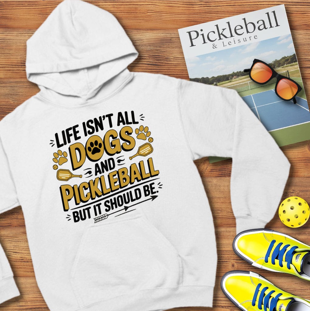 Life Isn't All Dogs Pickleball Hooded Sweatshirt