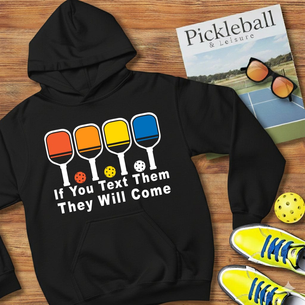 Text Them Pickleball Hooded Sweatshirt