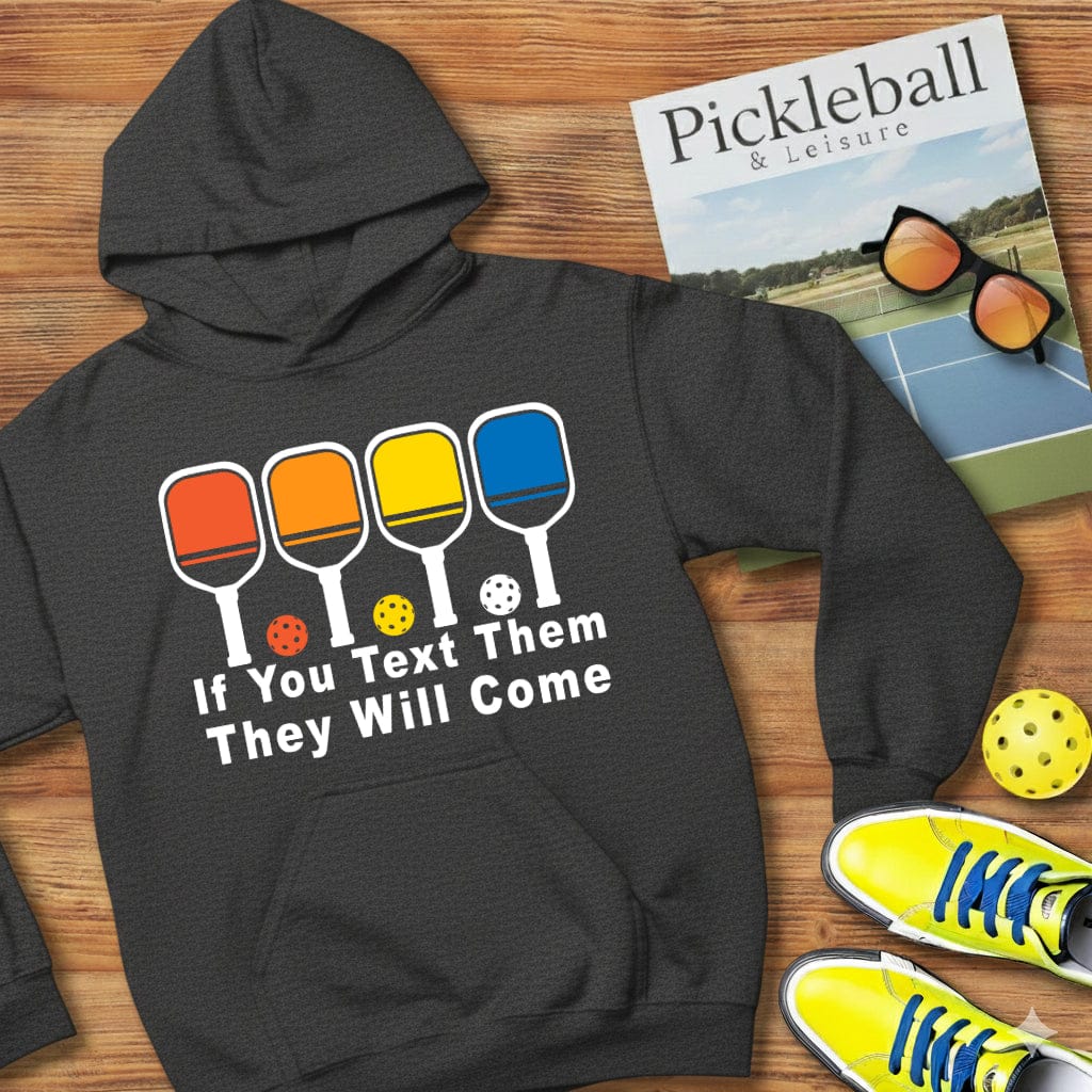 Text Them Pickleball Hooded Sweatshirt