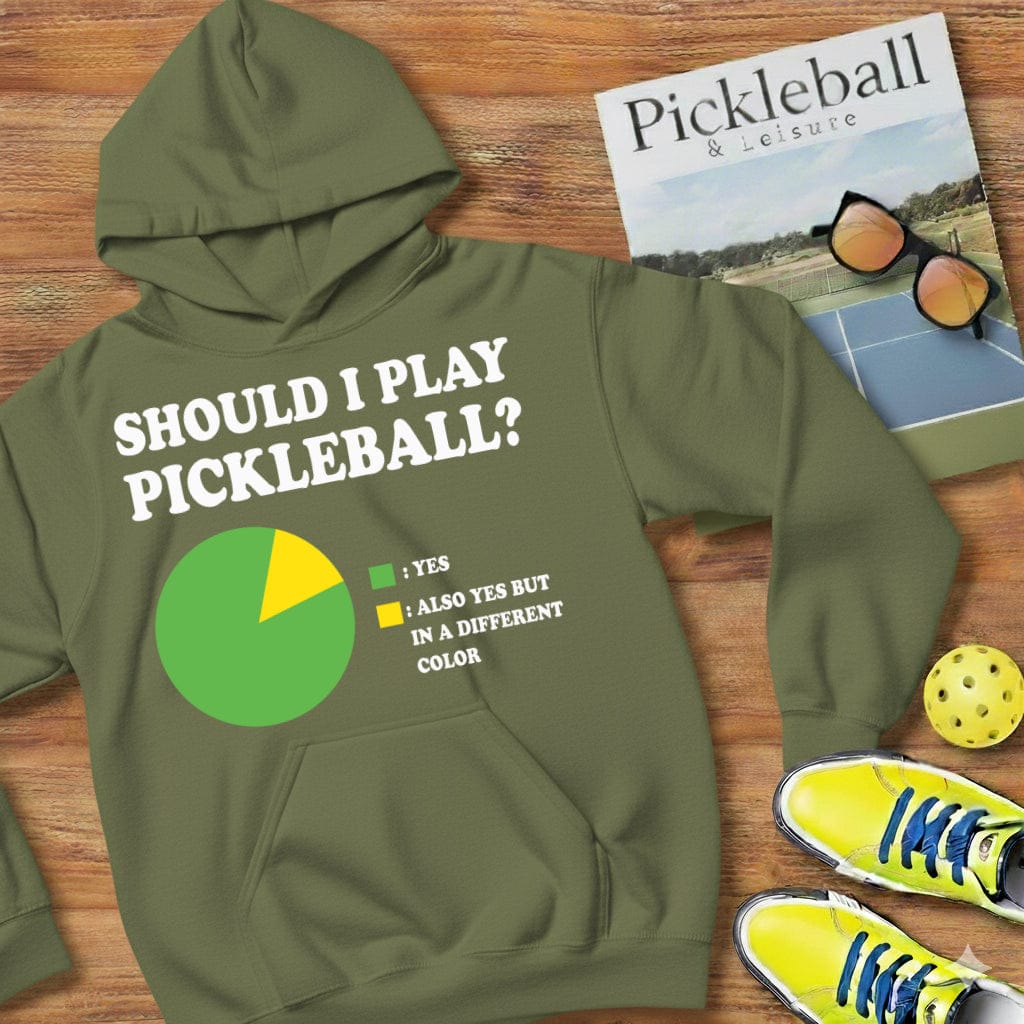 Should I Play Pickleball Hooded Sweatshirt
