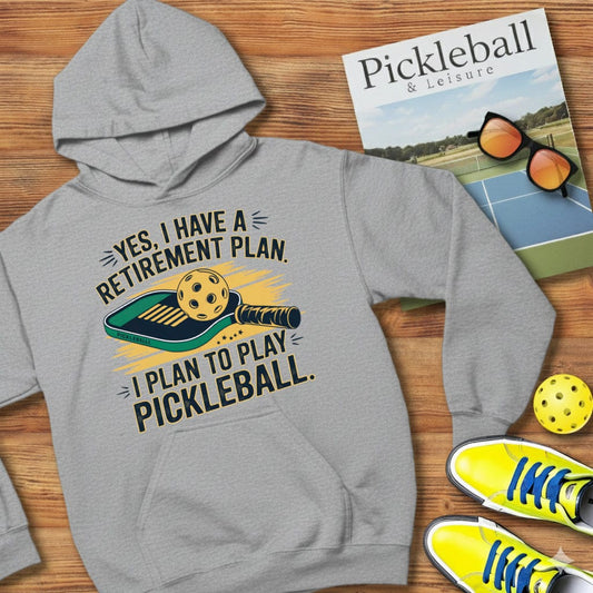 My Retirement Plan Pickleball Hooded Sweatshirt