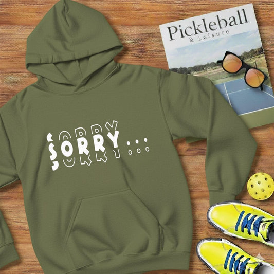 Sorry Pickleball Hooded Sweatshirt