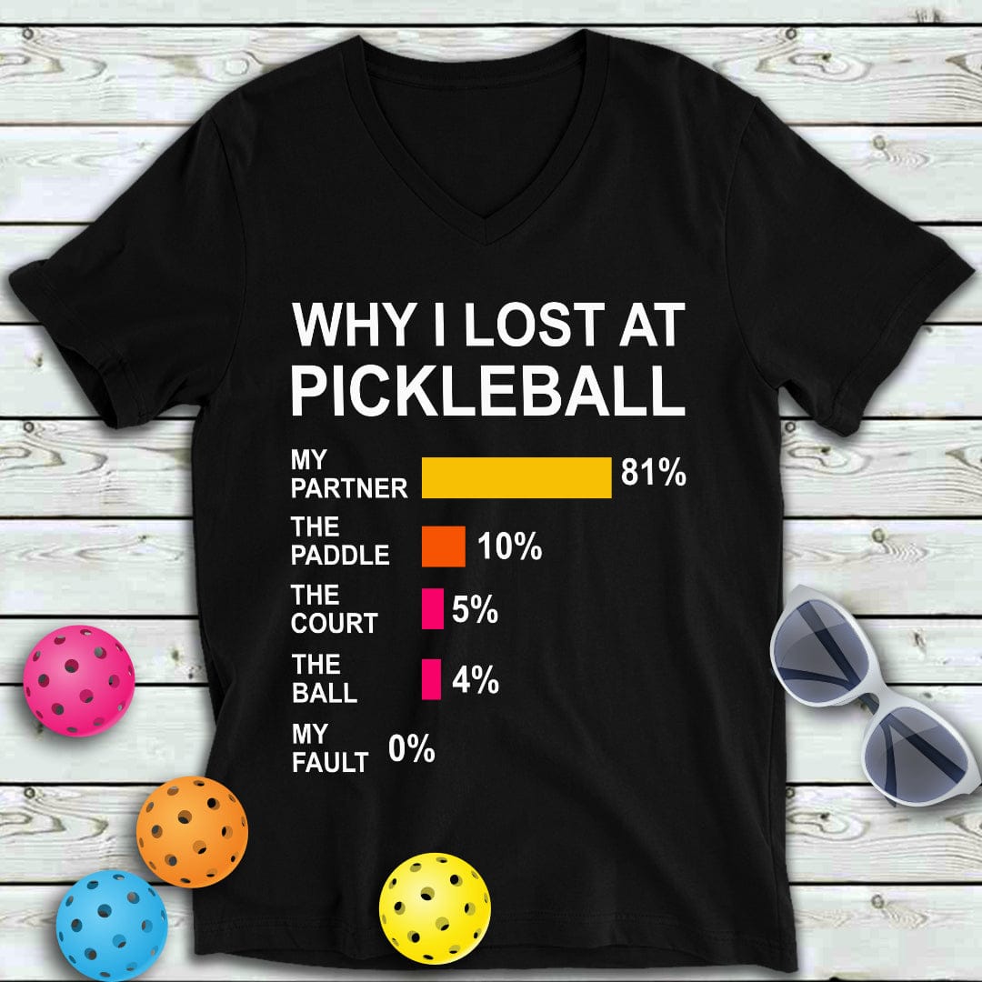 Why I Lost Pickleball V-Neck Tee