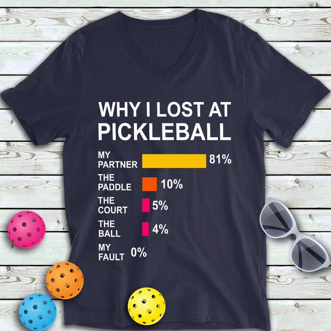 Why I Lost Pickleball V-Neck Tee