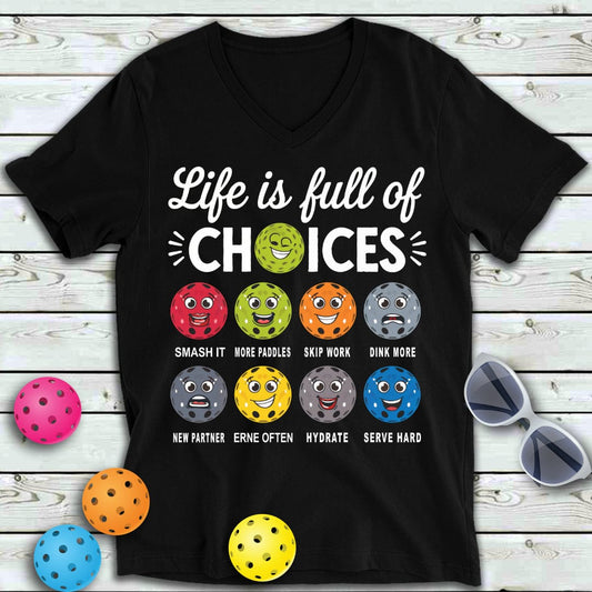 Life Full Of Choices Pickleball  V-Neck Tee