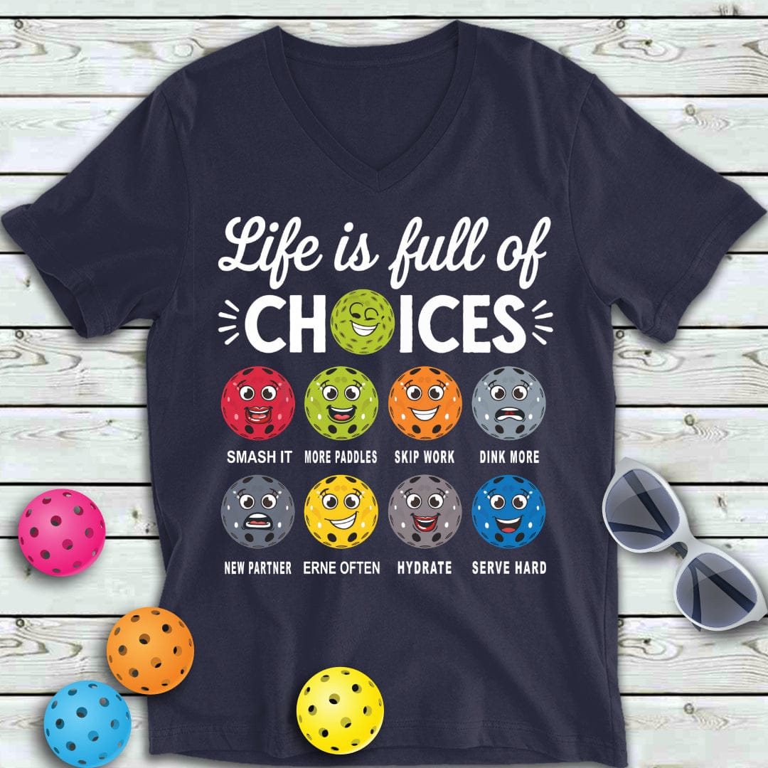 Life Full Of Choices Pickleball  V-Neck Tee