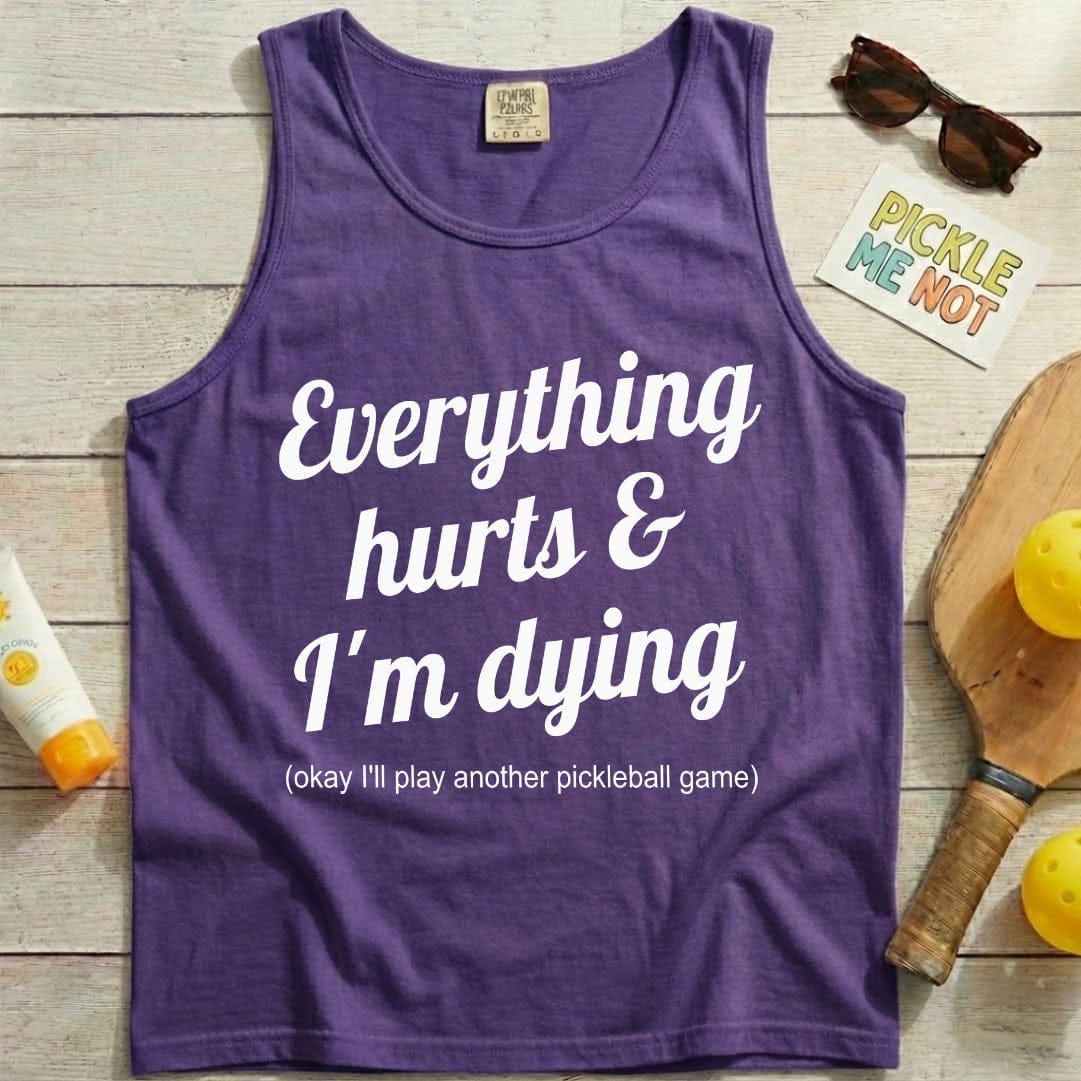 Everything Hurts Pickleball Garment-Dyed Tank Top