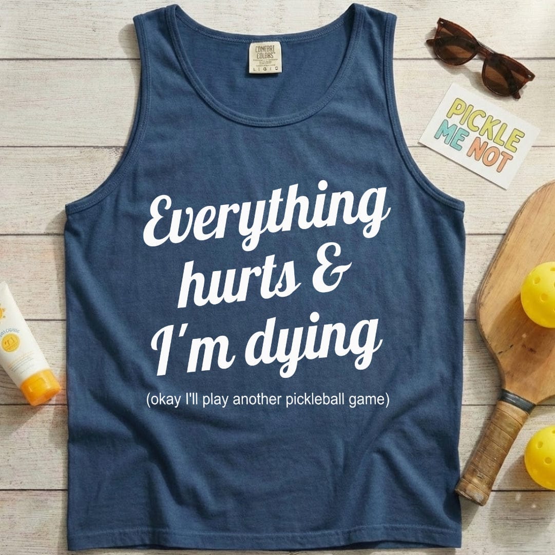 Everything Hurts Pickleball Garment-Dyed Tank Top