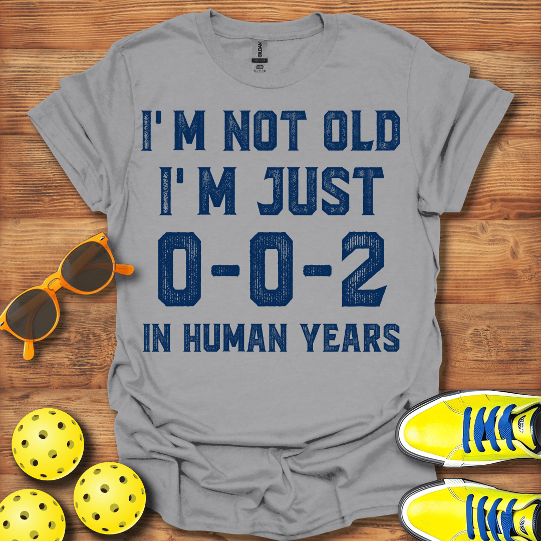I'm Not Old Pickleball T-Shirt