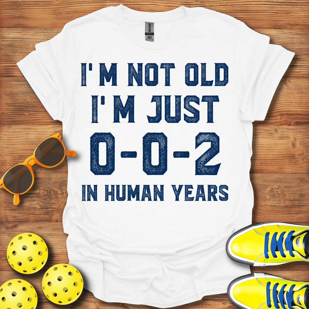 I'm Not Old Pickleball T-Shirt