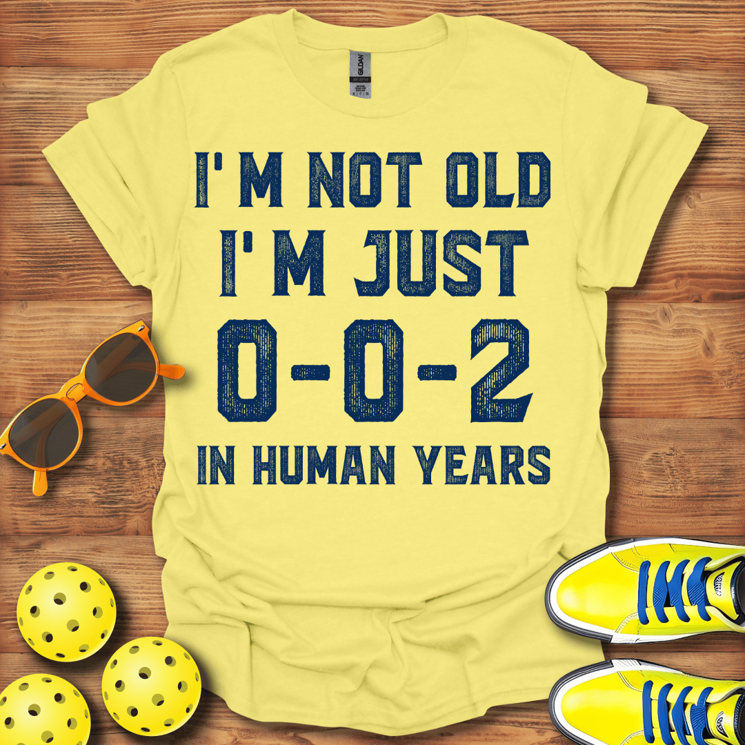 I'm Not Old Pickleball T-Shirt
