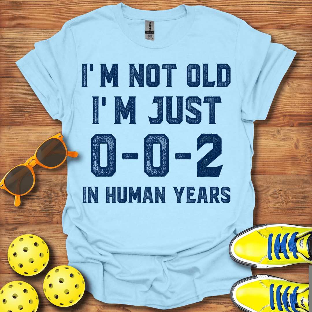 I'm Not Old Pickleball T-Shirt