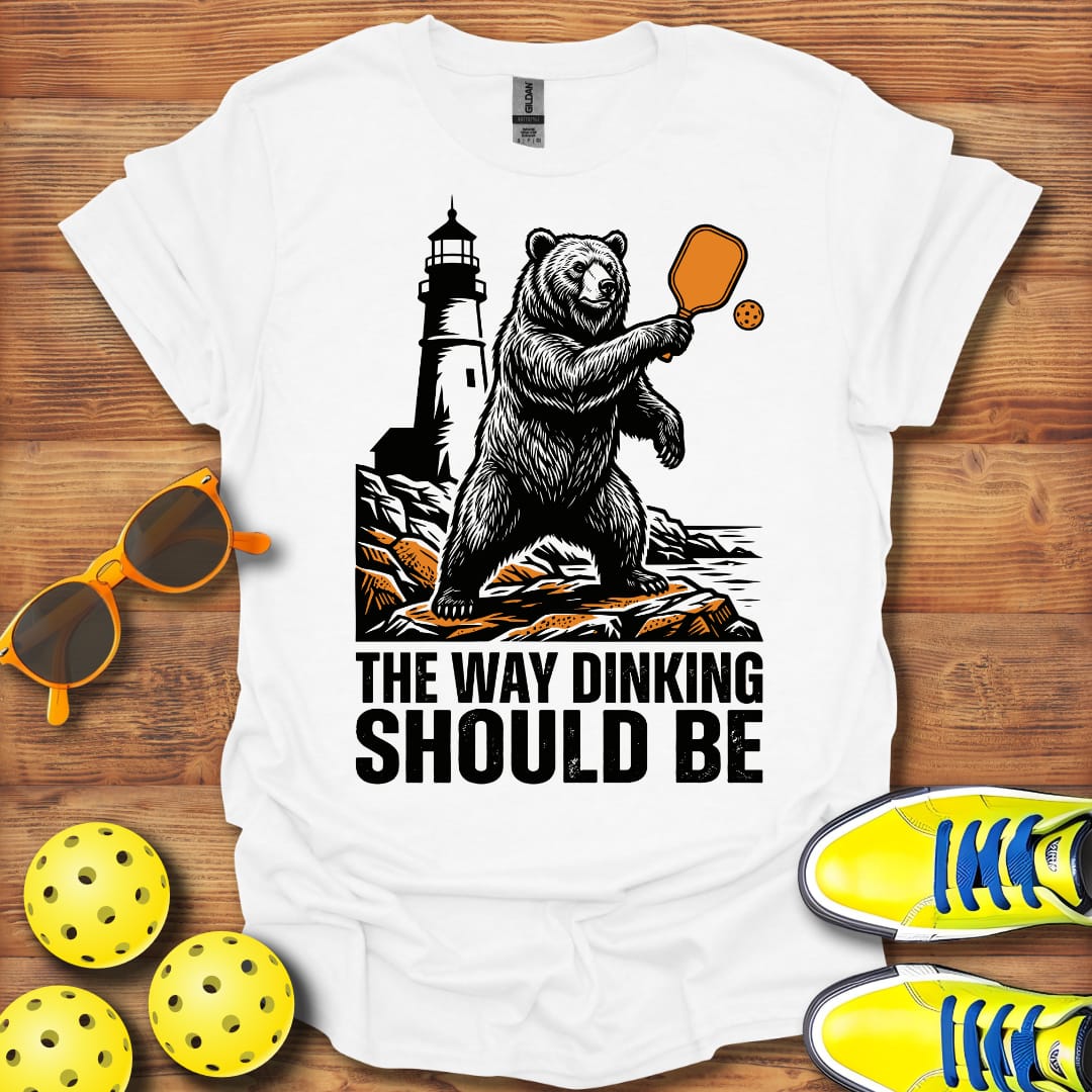 The Way Dinking Should Be Pickleball T-Shirt
