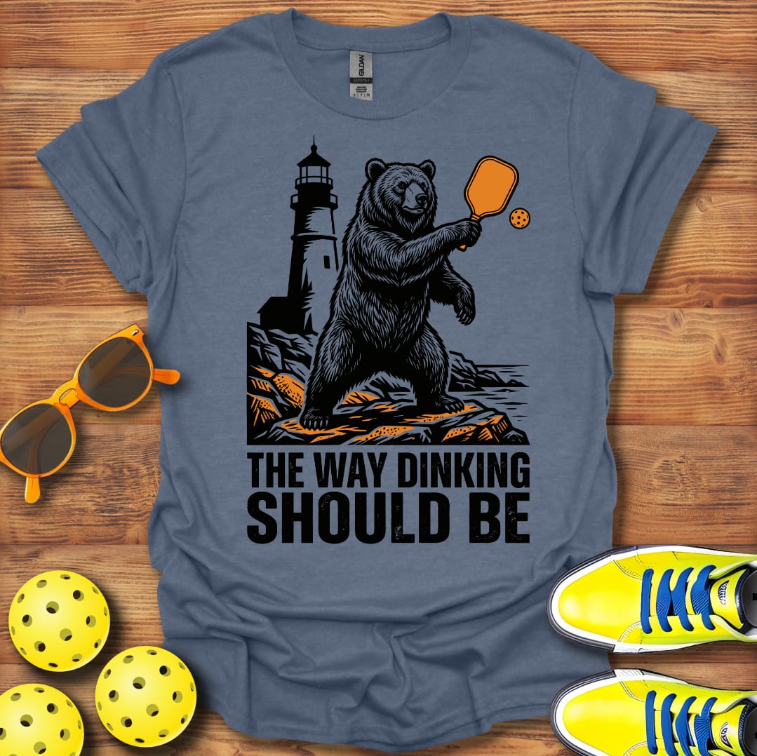 The Way Dinking Should Be Pickleball T-Shirt