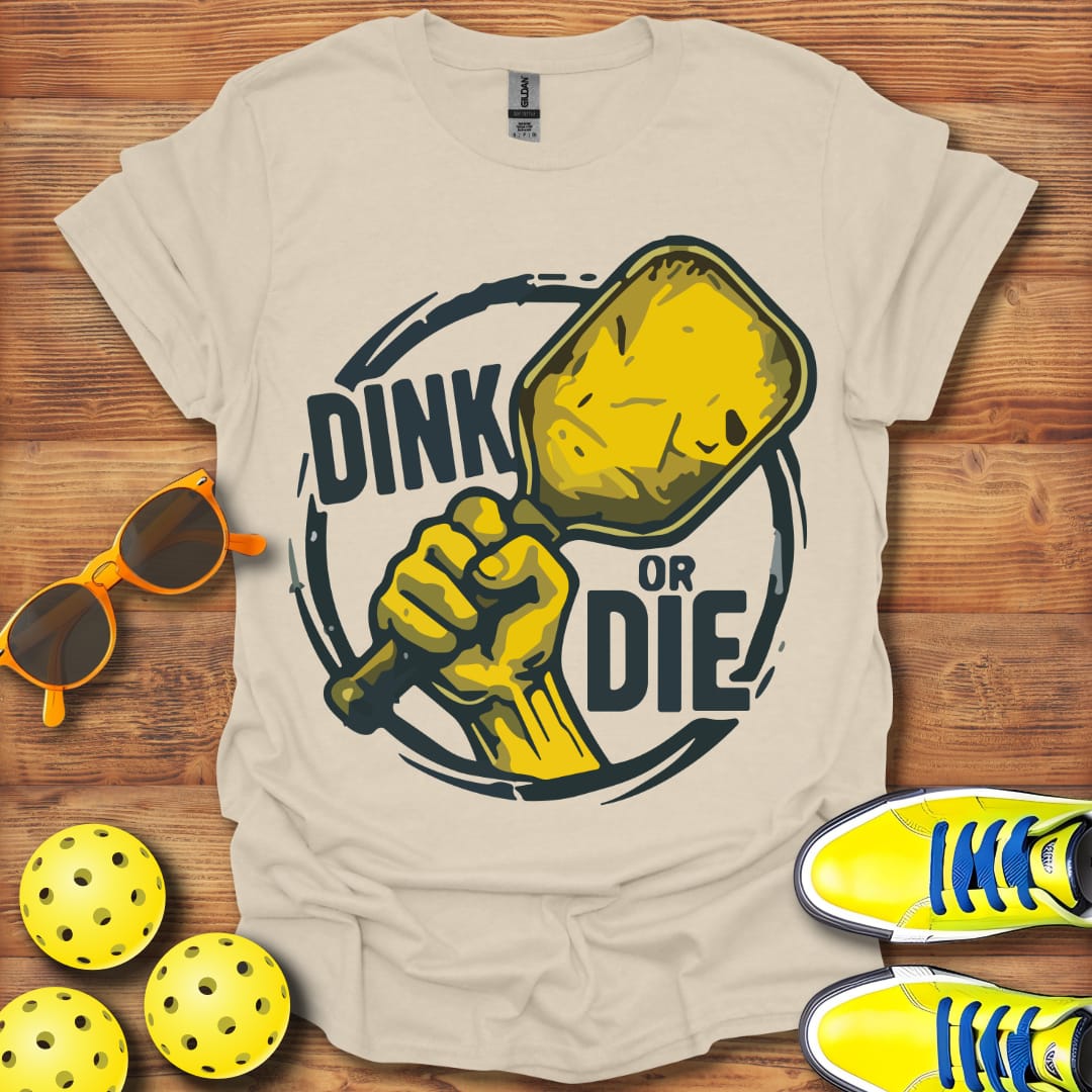 Dink Or Die Pickleball T-Shirt