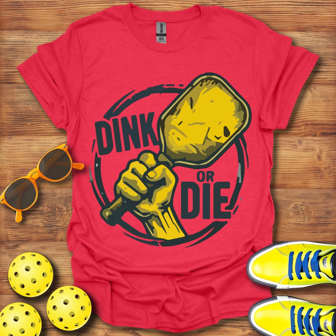 Dink Or Die Pickleball T-Shirt