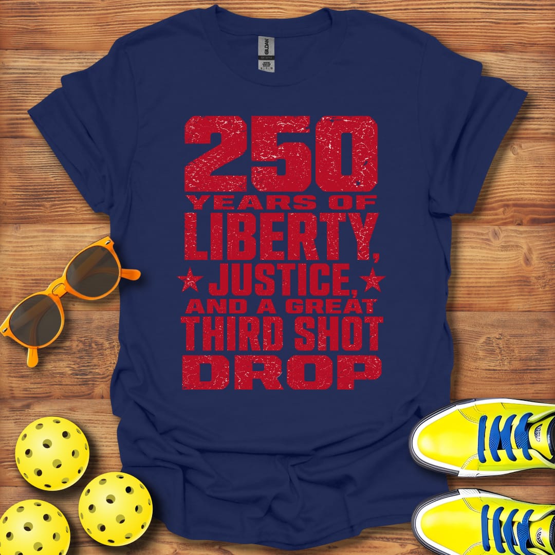 Liberty And A Third Shot Drop Pickleball T-Shirt Unisex and Cotton