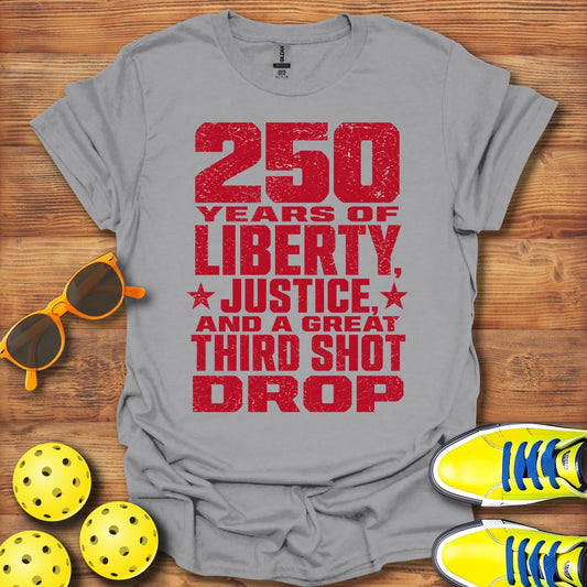 Liberty And A Third Shot Drop Pickleball T-Shirt Unisex and Cotton