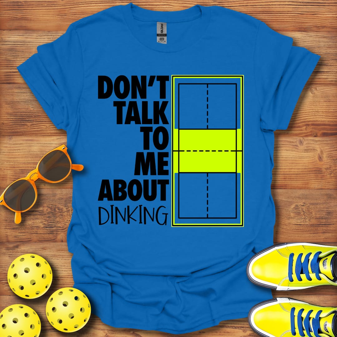 Don't Talk About Dinking Unisex Pickleball  T-Shirt