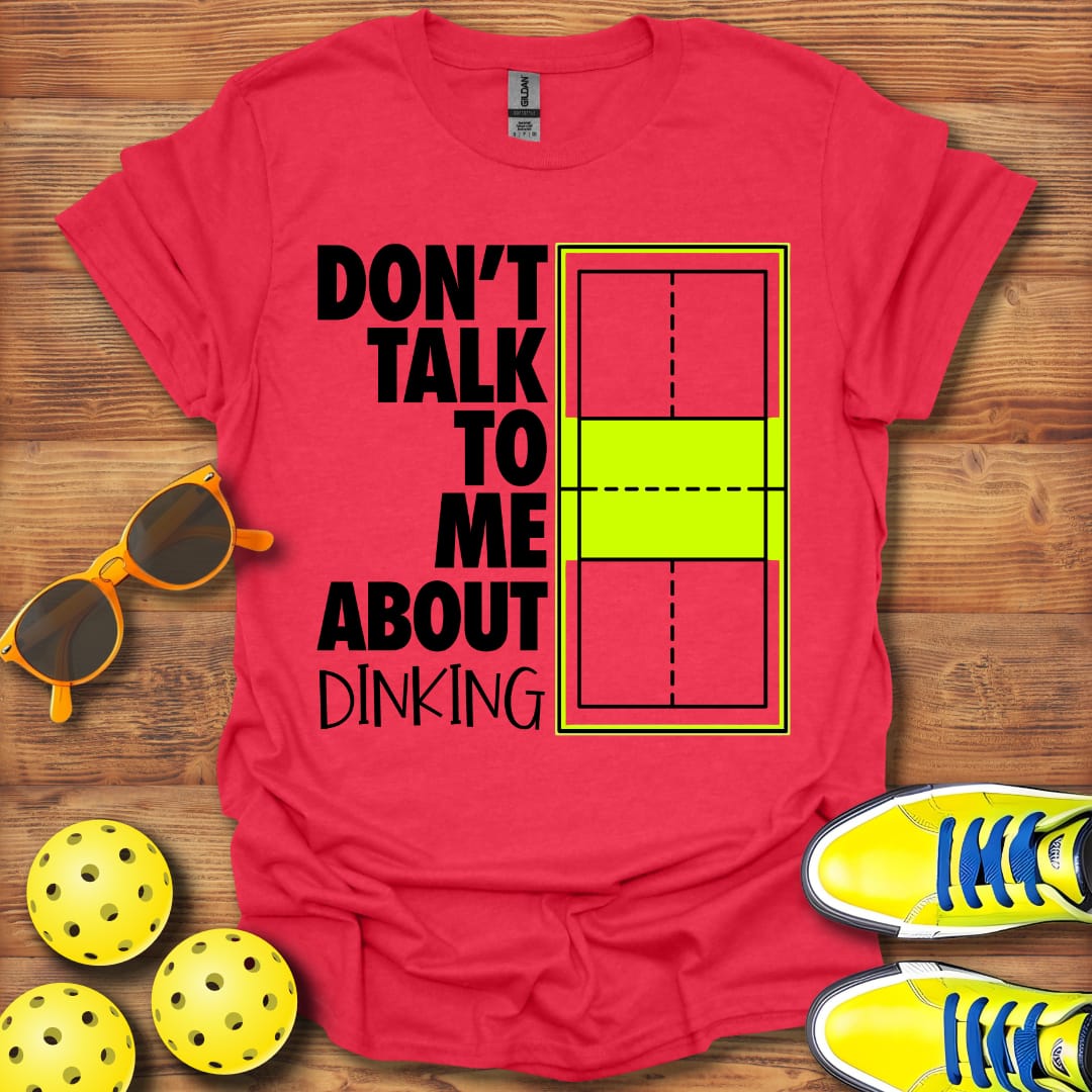 Don't Talk About Dinking Unisex Pickleball  T-Shirt