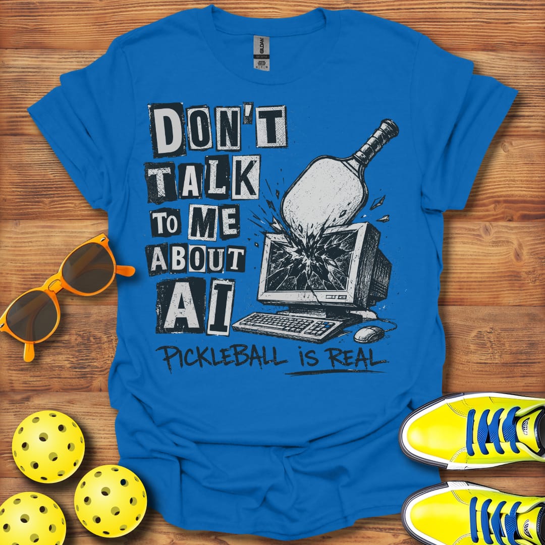 Don't Talk About AI Unisex Pickleball  T-Shirt
