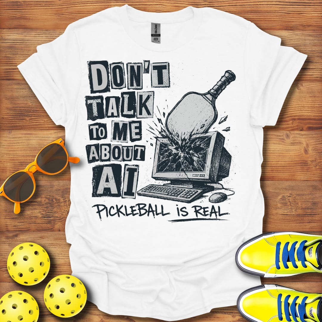 Don't Talk About AI Unisex Pickleball  T-Shirt