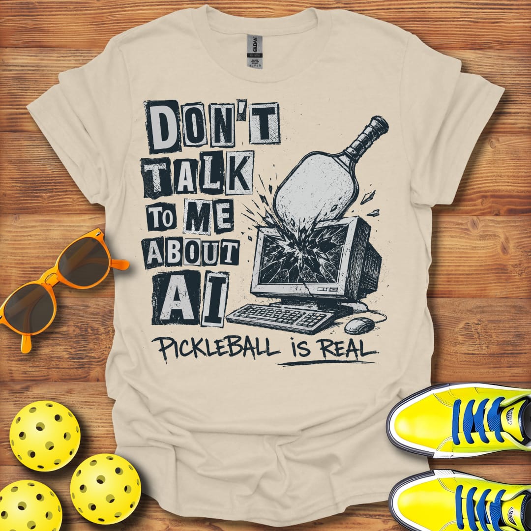 Don't Talk About AI Unisex Pickleball  T-Shirt