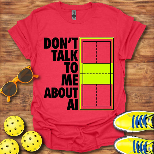 Don't Talk AI Pickleball Unisex T-Shirt