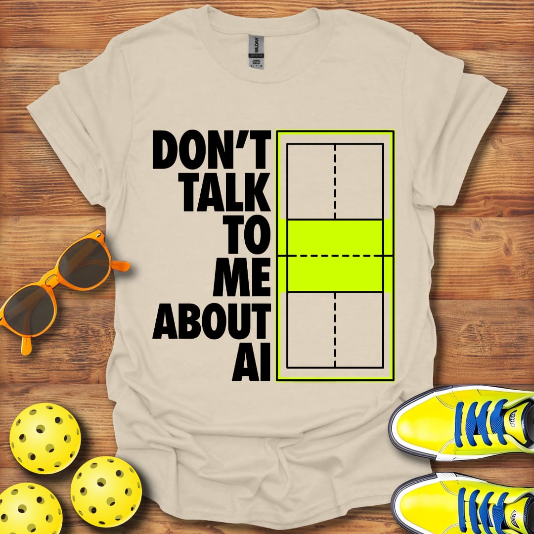 Don't Talk AI Pickleball Unisex T-Shirt