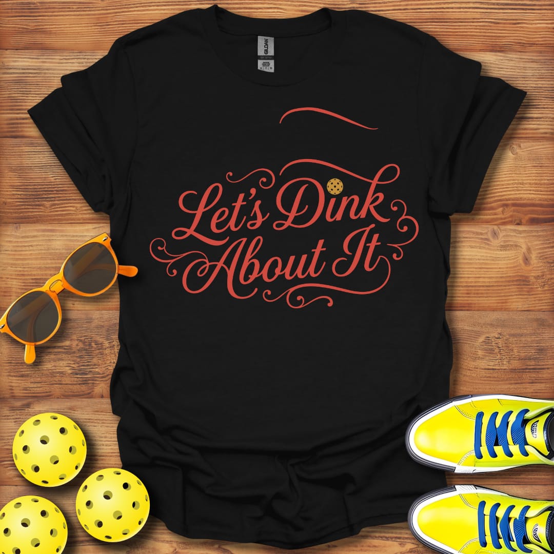 Let's Dink About It Pickleball Unisex T-Shirt