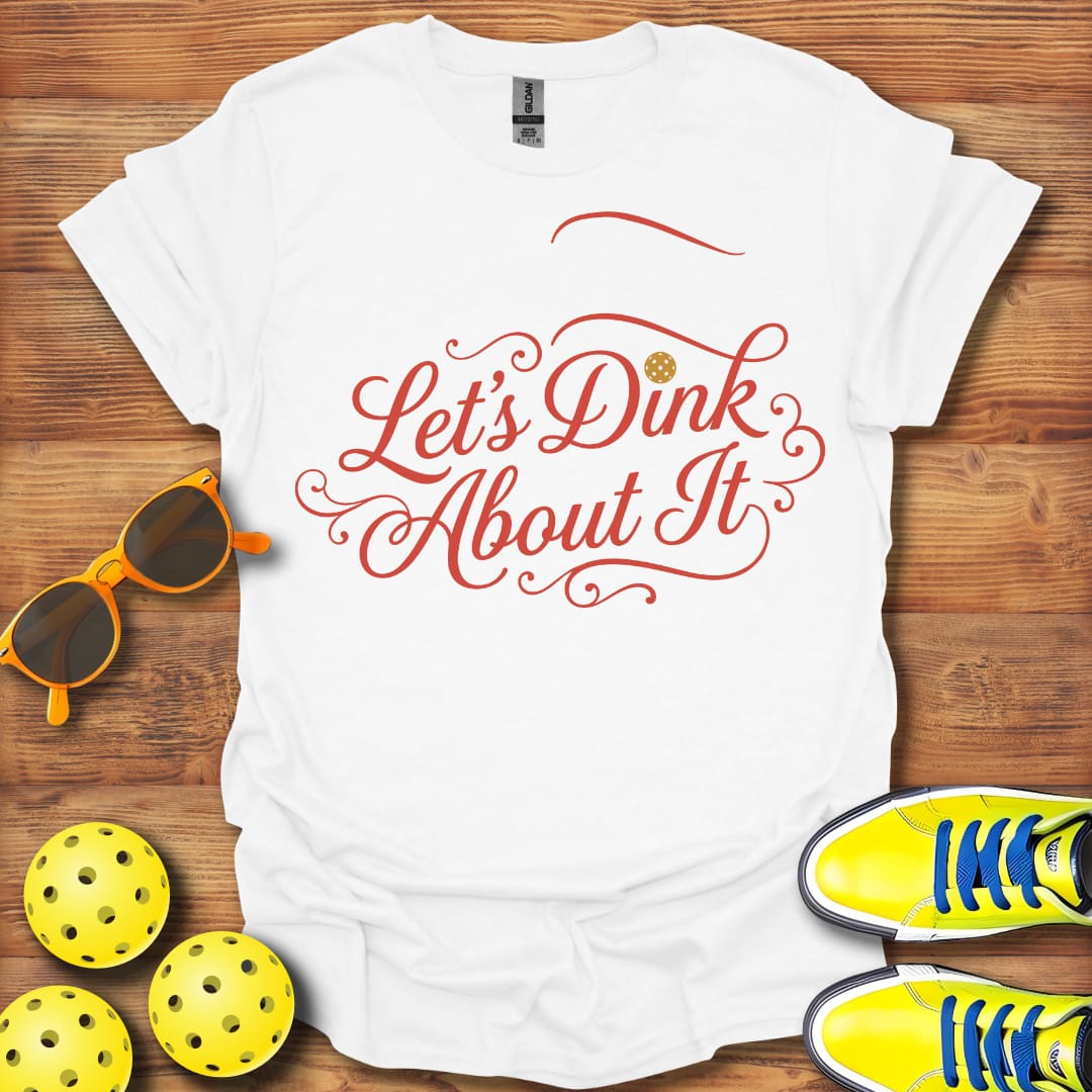 Let's Dink About It Pickleball Unisex T-Shirt