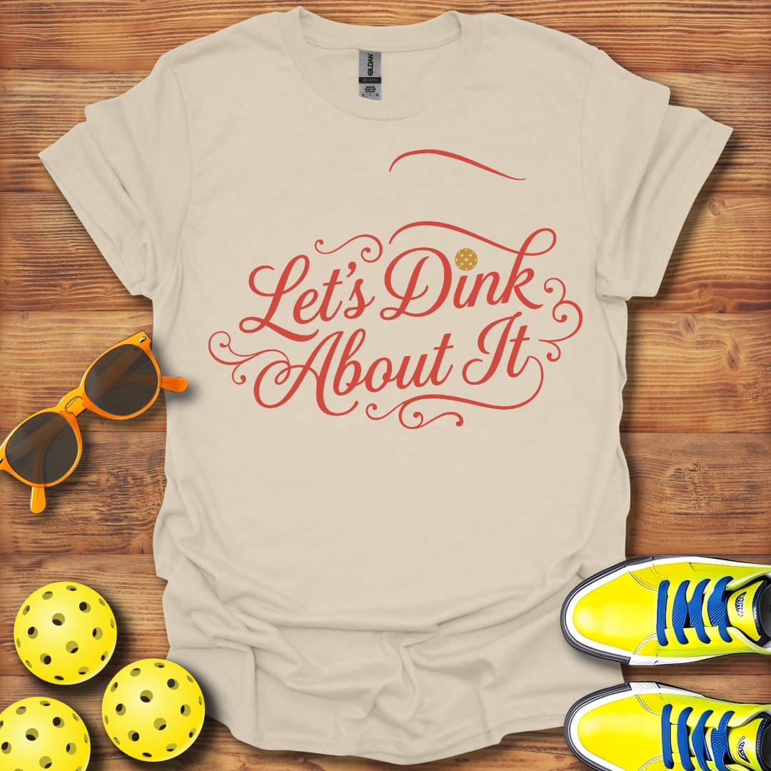 Let's Dink About It Pickleball Unisex T-Shirt