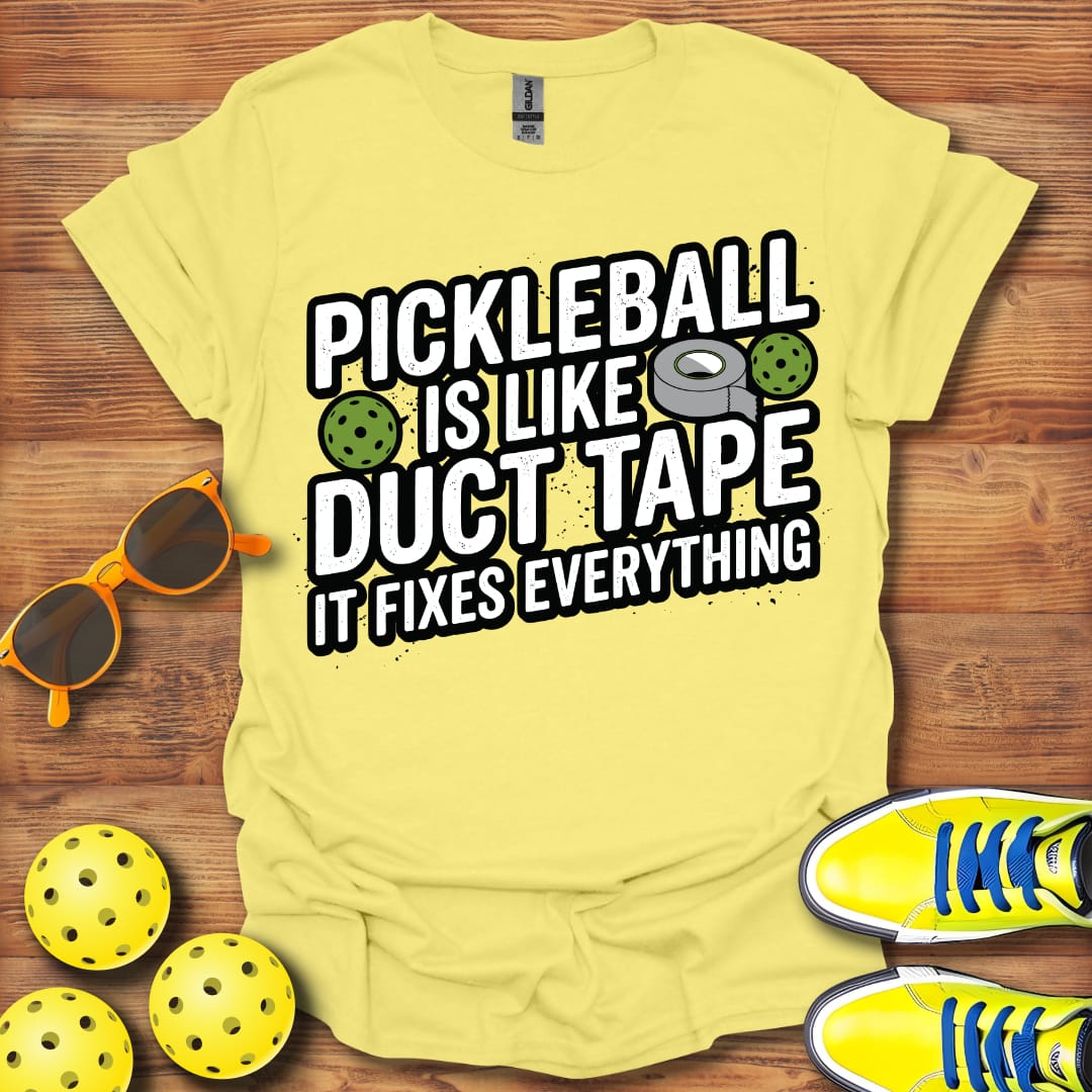 Pickleball Is Like Duct Tape Unisex T-Shirt