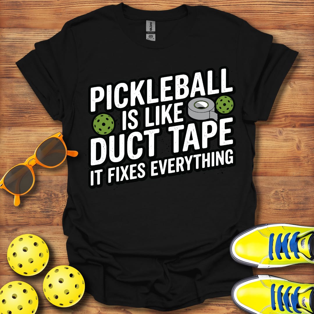 Pickleball Is Like Duct Tape Unisex T-Shirt