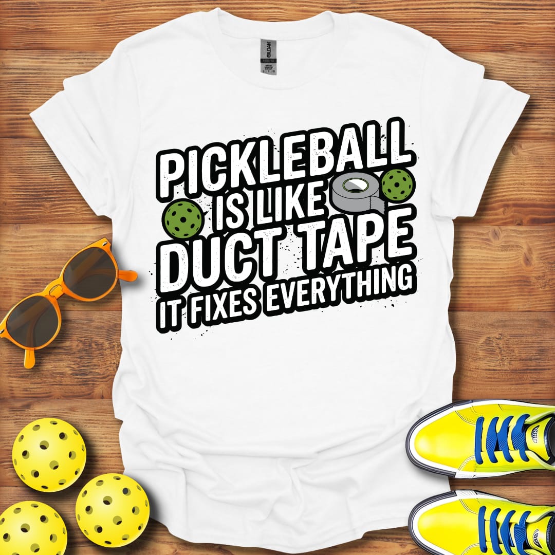 Pickleball Is Like Duct Tape Unisex T-Shirt