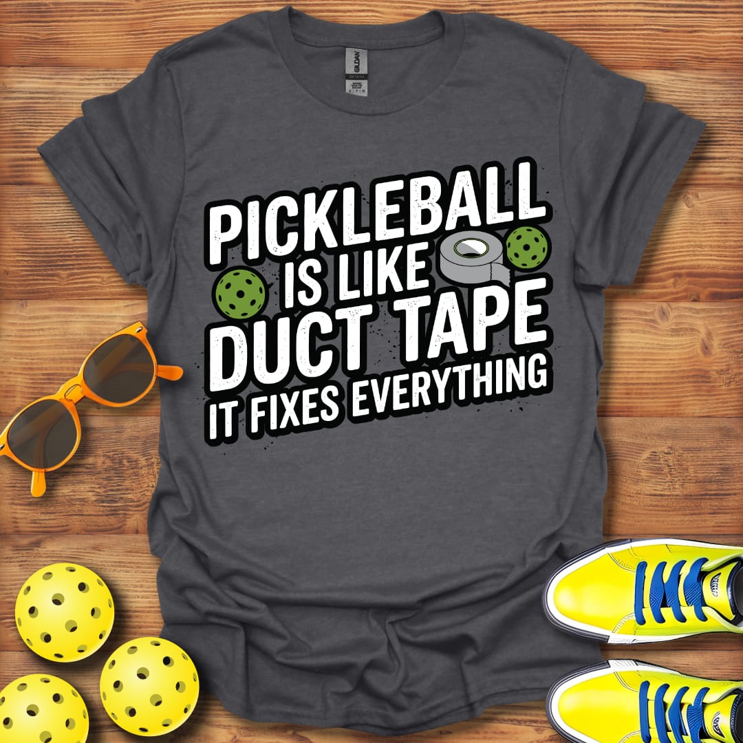 Pickleball Is Like Duct Tape Unisex T-Shirt