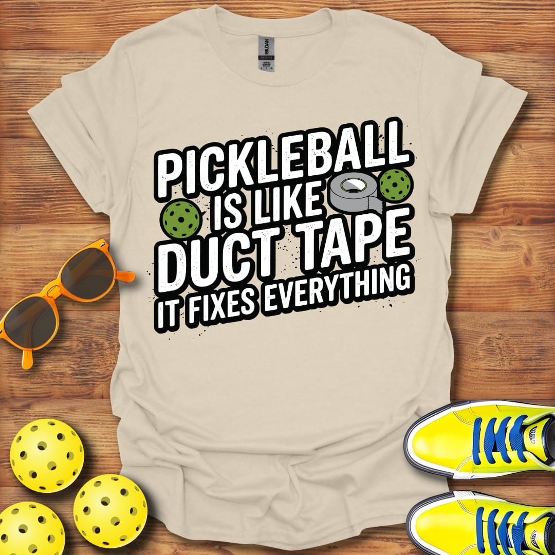 Pickleball Is Like Duct Tape Unisex T-Shirt