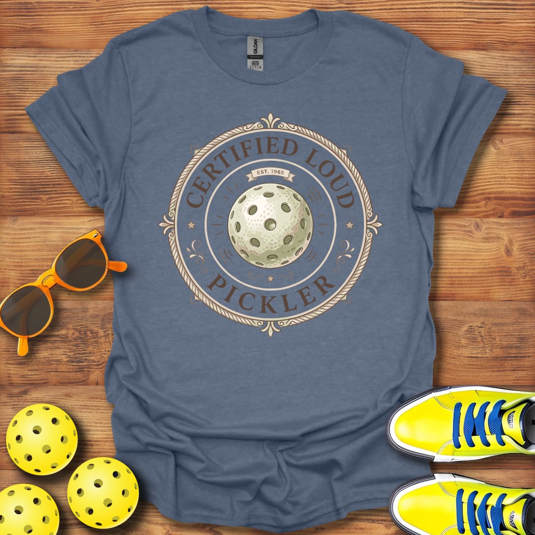Certified Loud Pickler Pickleball Unisex T-Shirt