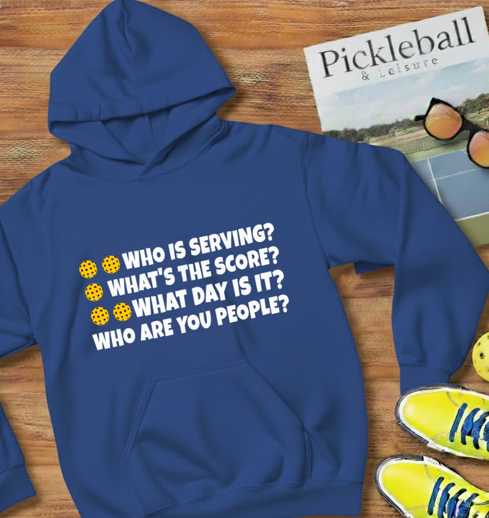 Who's Serve Pickleball Hooded Sweatshirt