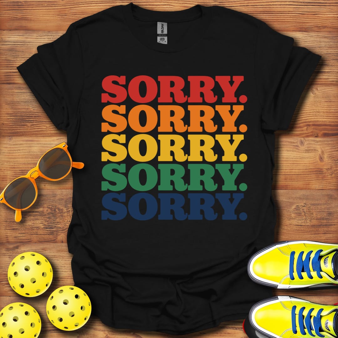 Sorry Pickleball Multicolored Unisex T-Shirt