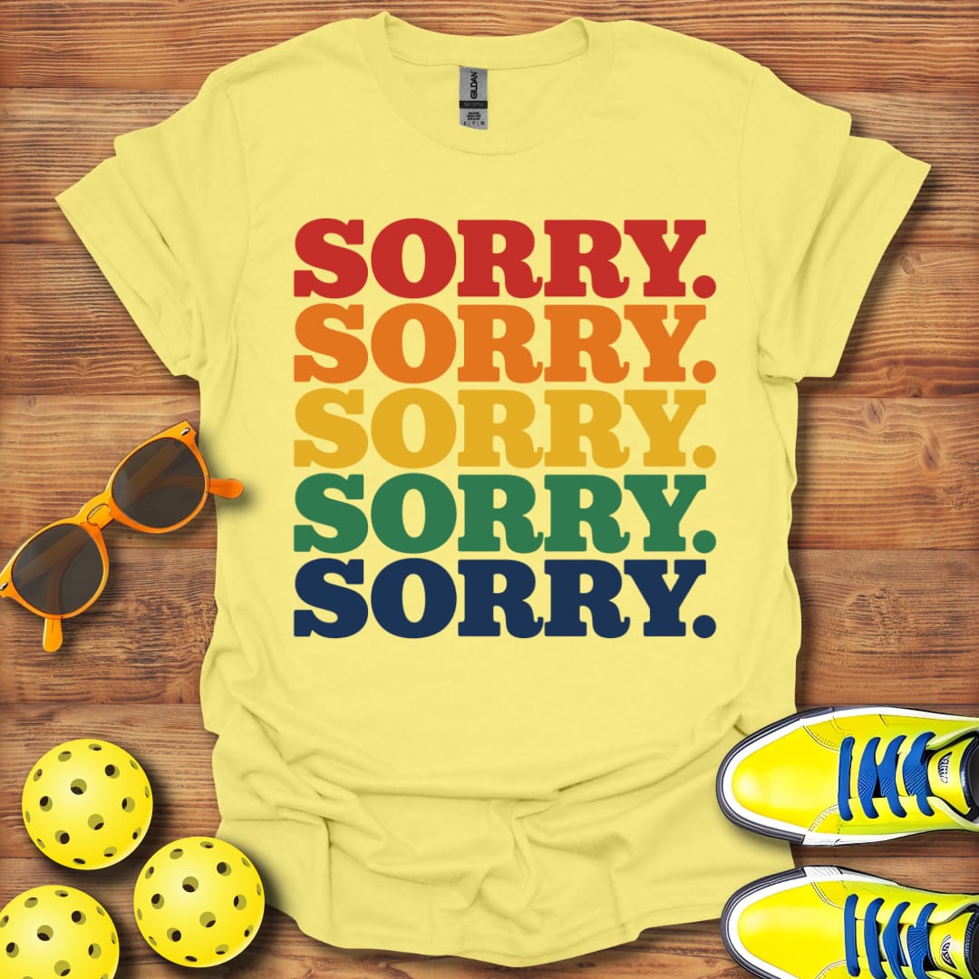 Sorry Pickleball Multicolored Unisex T-Shirt