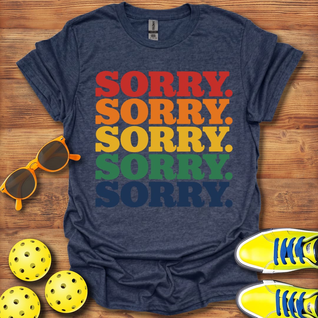 Sorry Pickleball Multicolored Unisex T-Shirt