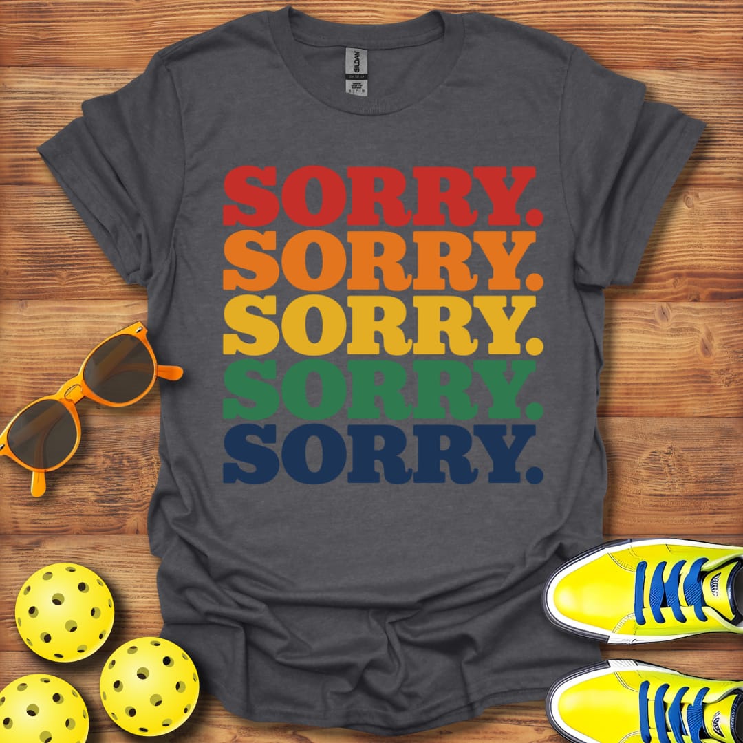 Sorry Pickleball Multicolored Unisex T-Shirt