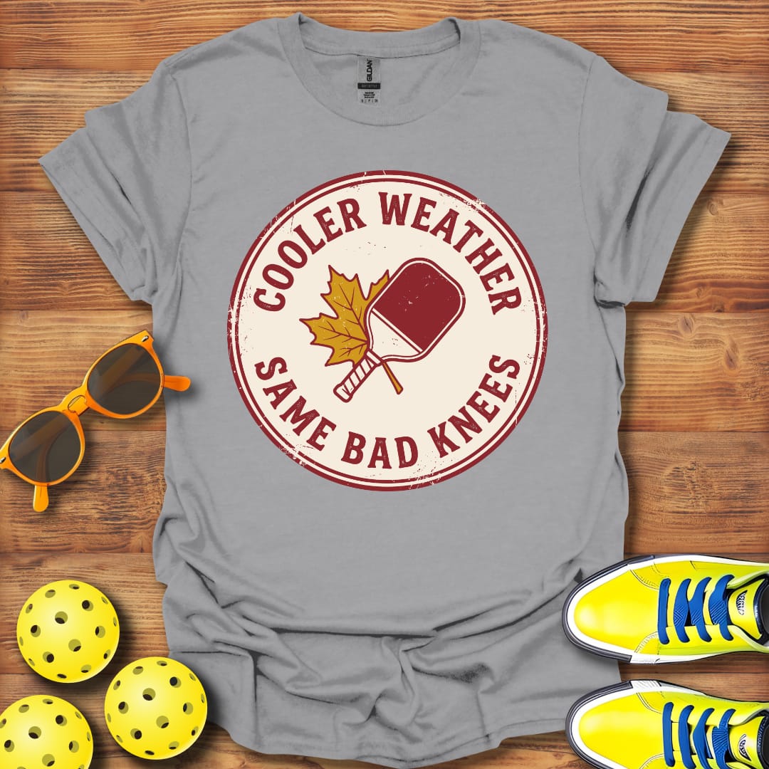 Cooler Weather Pickleball Bad Knees Unisex T-Shirt