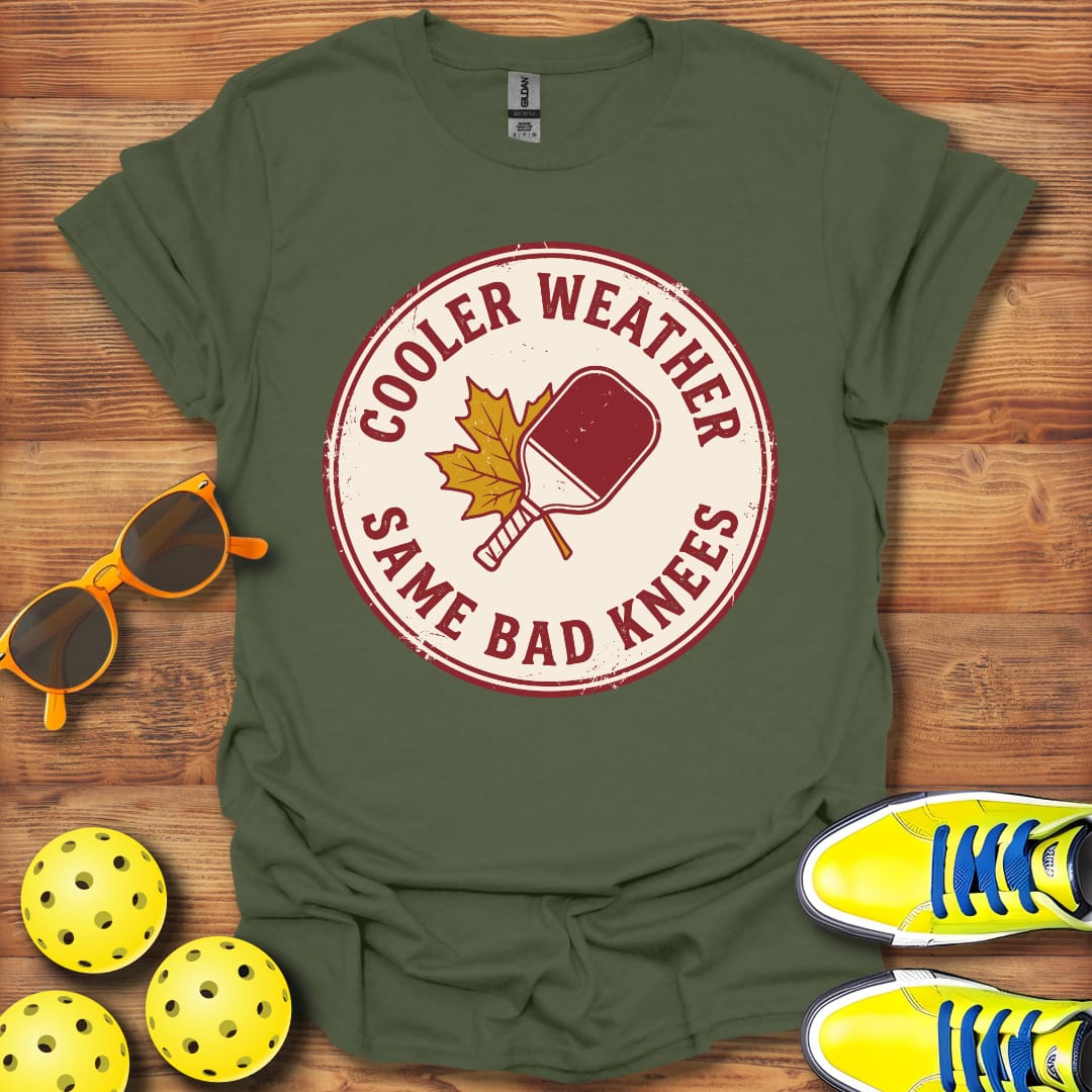 Cooler Weather Pickleball Bad Knees Unisex T-Shirt